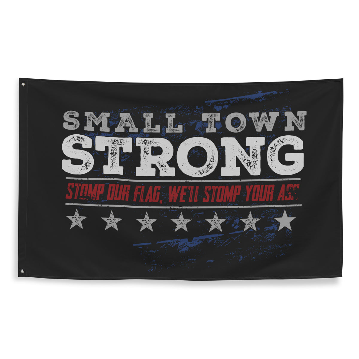 Small Town Strong: Stomp our flag... Wall Flag