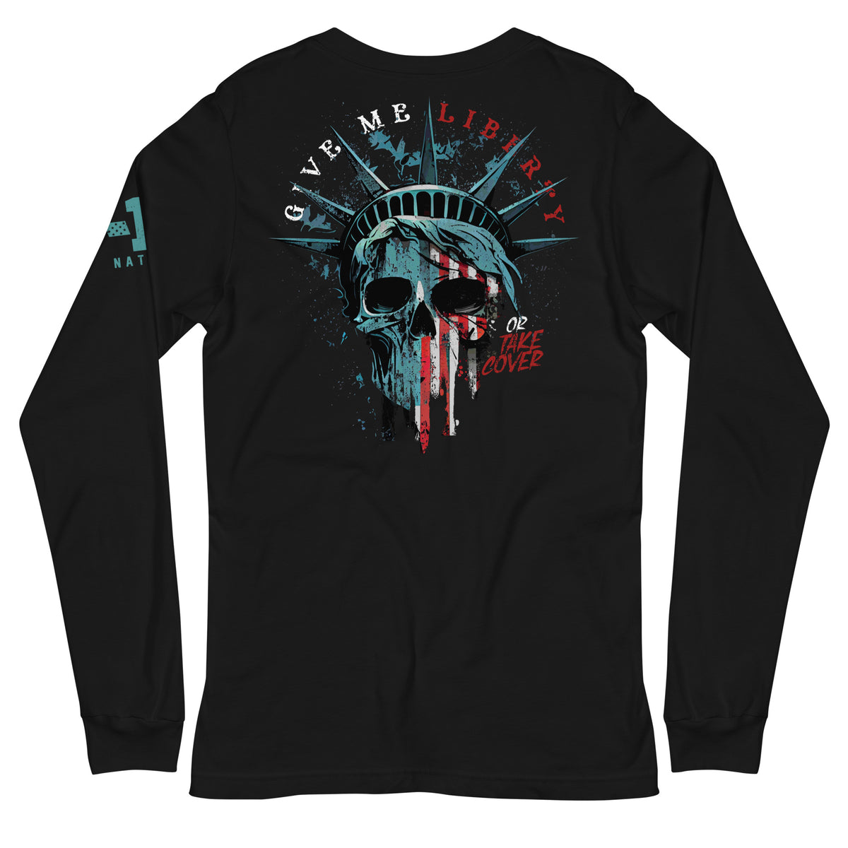 Give Me Liberty or Take Cover Long Sleeve