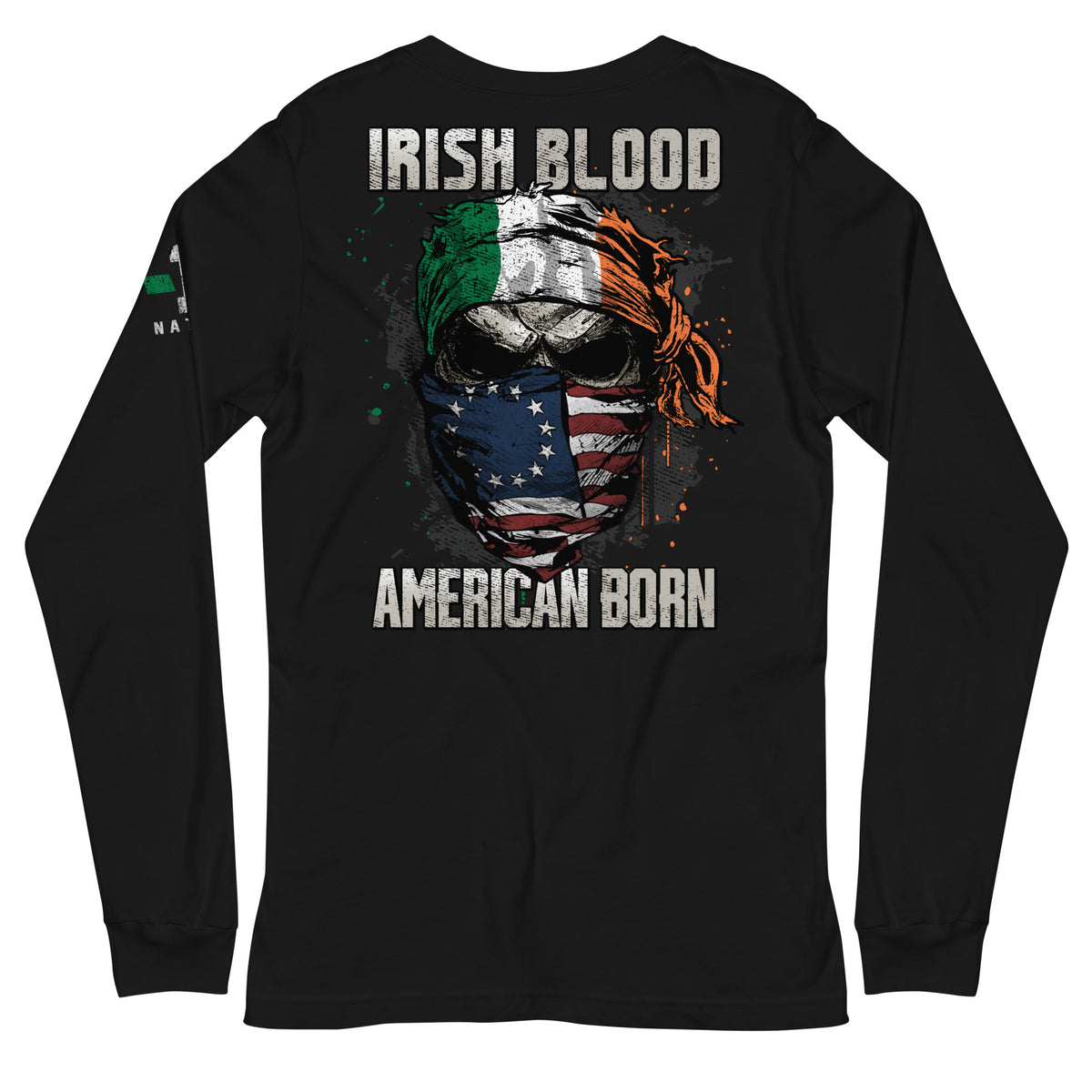 Irish Blood. American Born Long Sleeve