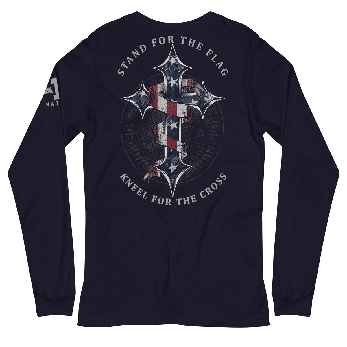 Stand for the Flag Kneel for the Cross Long Sleeve