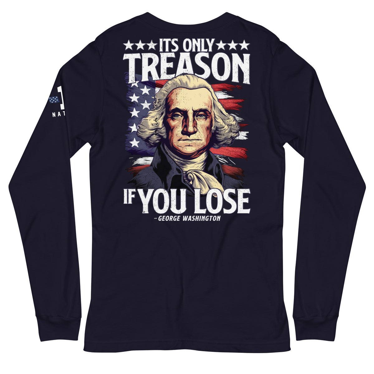 It&#39;s Only Treason if You Lose Long Sleeve