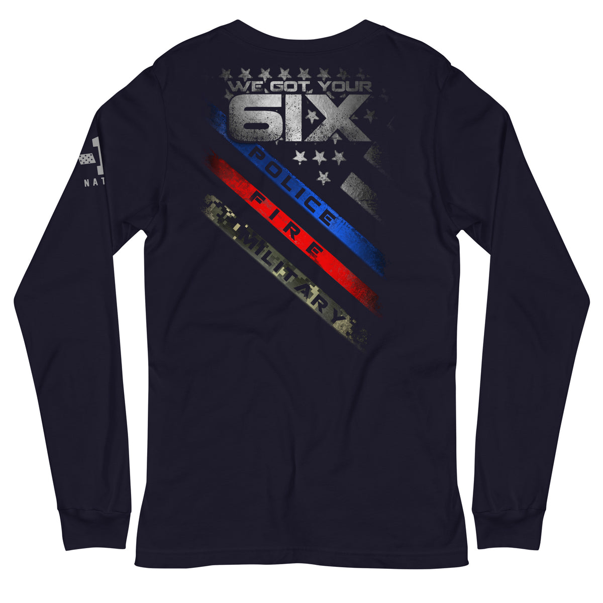 Police Fire Military: We Got Your Six Long Sleeve