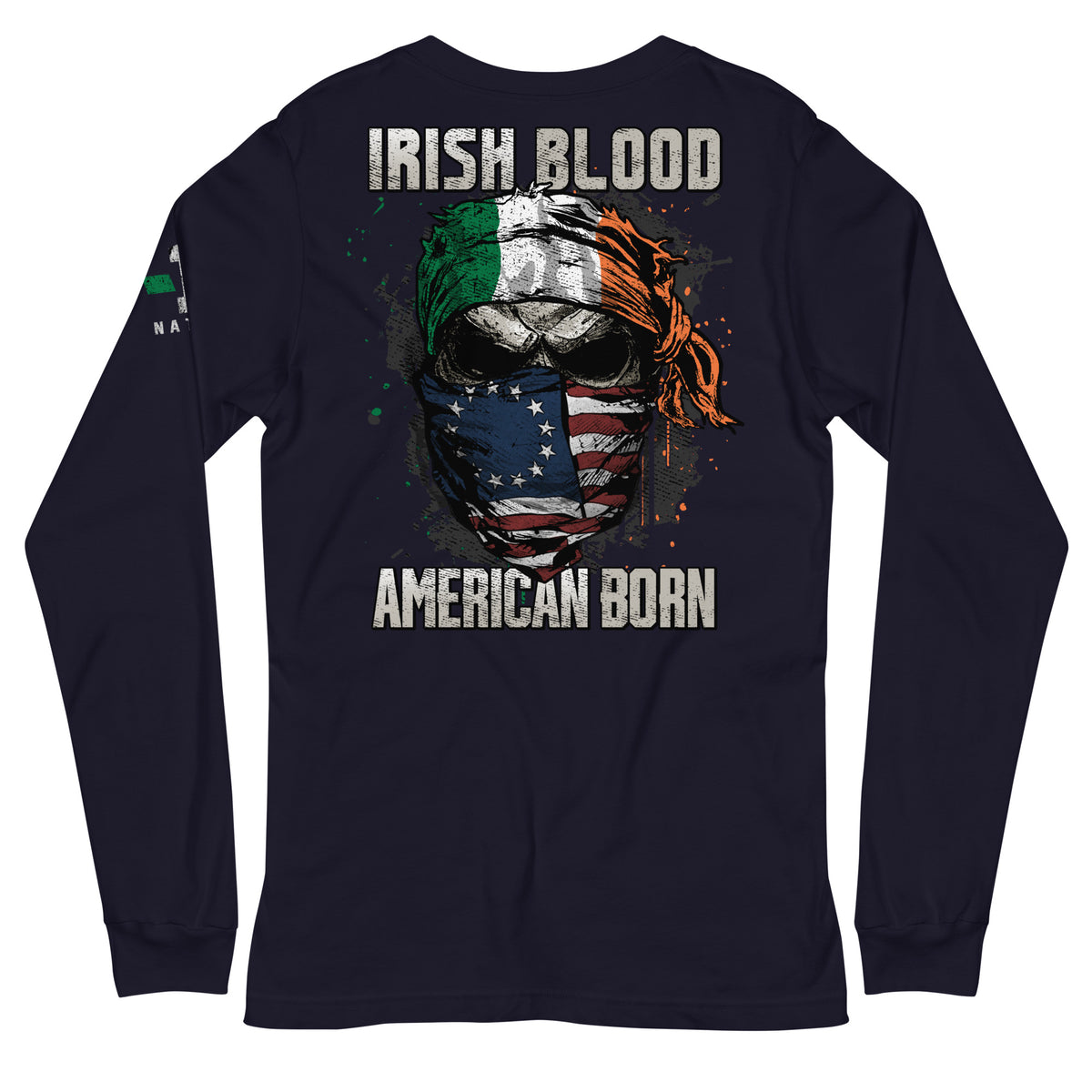 Irish Blood. American Born Long Sleeve